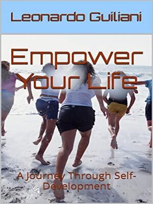 cover image of Empower Your Life a Journey Through Self-Development